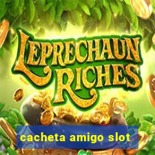 cacheta amigo slot